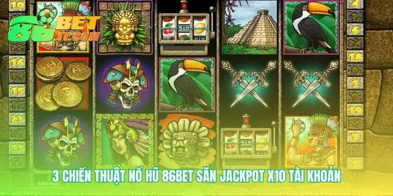 Chuyển từ may rủi sang phương pháp săn thưởng Nổ hũ 86bet