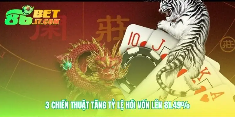 Phương pháp chơi Rồng Hổ 86bet vượt trên may rủi