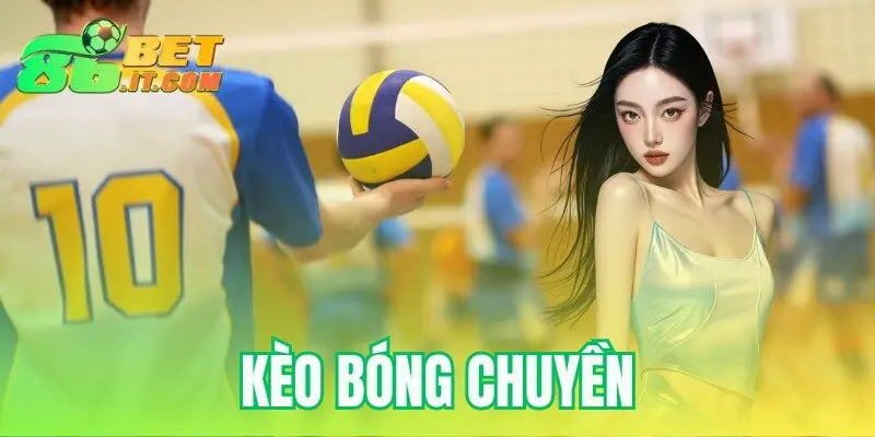 kèo bóng chuyền