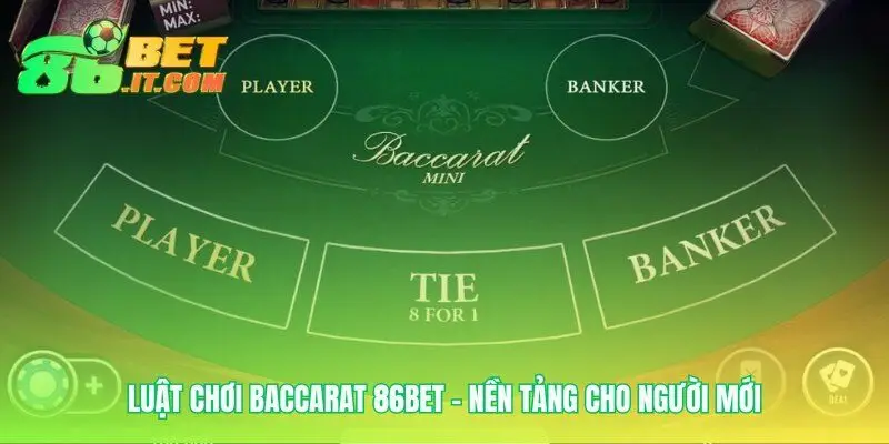 Quy tắc định hình nên mọi ván bài baccarat 86bet