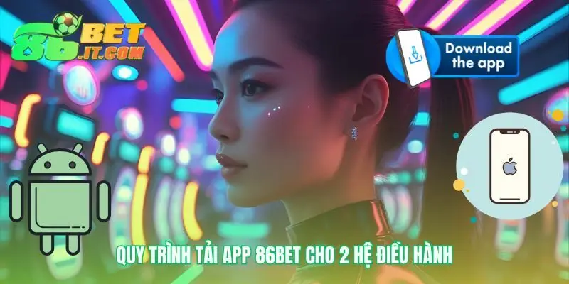 Bắt đầu hành trình tải app 86bet thật dễ dàng